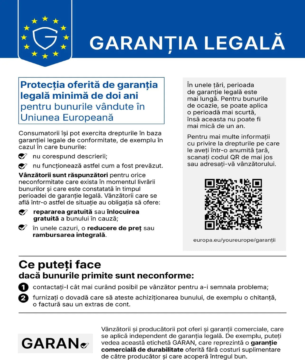 Notificare armonizată a Uniunii Europene privind garanția legală de conformitate: protecția oferită de garanția legală minimă de doi ani pentru bunurile vândute în Uniunea Europeană. Dacă bunurile nu corespund descrierii sau nu funcționează așa cum a fost prevăzut, vânzătorul trebuie să ofere repararea sau înlocuirea gratuită ori, în unele cazuri, o reducere de preț sau rambursarea integrală.